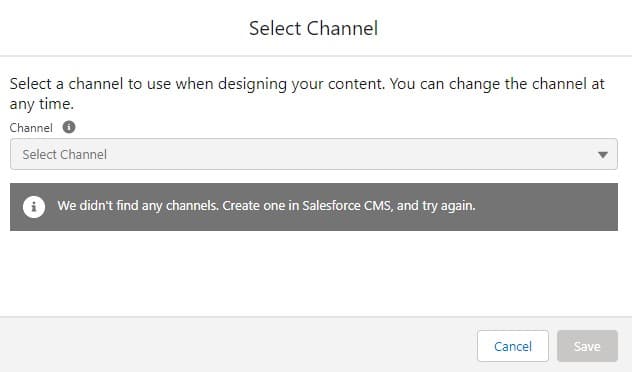 We didnt find any channels. Create one in Salesforce CMS, and try again error message.